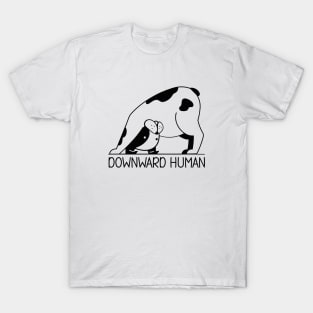 Downward Human Funny Yoga Pun for a Yoga Lover T-Shirt